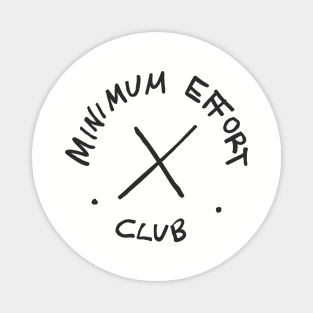 Minimum Effort Club Magnet